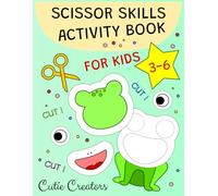 Scissor Skills: Animal Adventures with Scissors- A Fun Cutting Practice Activity Book for toddlers and kids ages 3-6 - Scissor Practice for preschool -108 pages of fun