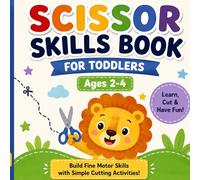 Scissor Skills Book for Toddlers Ages 2-4: Fun and Simple Cutting Practice for Little Kids