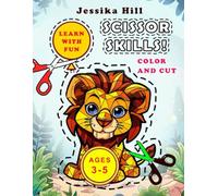 Scissor Skills | Color and Cut - 50+ fun coloring pages for preschoolers: Easy & Enjoyable Scissor Practice for Preschoolers (Ages 3-5)