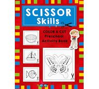 Scissor Skills Color & Cut Preschool Activity Book: Learn to Cut, Color & Create