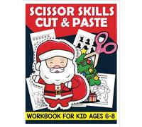 Scissor Skills Cut and Paste Workbook for Kids Age 6-8: Activity Book for Cutting, Coloring, and Matching, Easy and Fun!