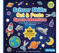 Scissor Skills Cut & Paste Space Adventure: for Kids Ages 3-5 - Rockets, Planets, Stars & Outer Space Fun (Cut, Paste & Create!)