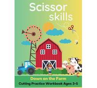 Scissor Skills Cutting Practice Workbook Ages 3-5: Down on the Farm | Learn to Cut Lines and Shapes | Preschool Cut and Paste Activities | Beginner Jigsaw Puzzles & Coloring