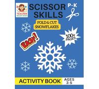 Scissor Skills Cutting Snowflakes Little Learners Activity Book: Cutting Practice for Pre K, Preschool, Kindergarten & Toddlers (100+ Pages of Fine Motor Skill Learning Activities)