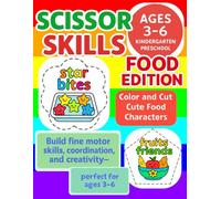 Scissor Skills: Food Edition - Color and Cut Out Fun: A fun activity book for kids ages 3-6 to practice coloring and cutting with food-themed pictures (Smart Start Skills)
