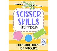 Scissor Skills for 3 Year Olds Lines and Shapes for Toddlers: Kindergarten Workbook for Boys and Girls / Learning Activity Book / Improve Your Preschool Kid Basic Motor Functions