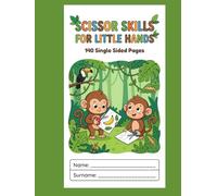 Scissor Skills For Little Hands: 140 Single Sided Pages