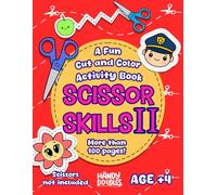 Scissor skills for little kids II: Fun Preschool Workbook: Color, Cut and Paste, Ages 3-5, Big Borders, Adorable Designs and Festive Themes to Help ... and Enjoy Screen-Free Learning. Ages 3-5