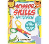 Scissor Skills for Toddlers: A Fun Scissor Skills Workbook for Kids Ages 3+| Practice Cutting Sheets for Preschoolers, Kindergartners