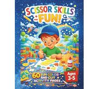 Scissor Skills Fun Preschool to Kindergarten Learning Activities for 3-5 Year Olds: 60 Fun Color and Cut Activity Pages of Lines, Shapes, Cute Animals, and Fruits and Patterns