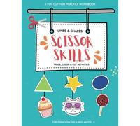 Scissor Skills Preschool Activity Book: A Fun Cutting Practice Workbook for Kids ages 3-8 with 50 shapes to trace, color and cut.