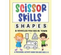 Scissor Skills Preschool Activity Book For Kids Ages 3-5 with Vehicle Shapes: A Workbook to Build Hand-Eye Coordination & Fine Motor Skills | Cut Out & Glue Activities