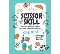 Scissor Skills Preschool Workbook for Kids: A Fun Cutting Practice Activity Book for Toddlers and Kids ages 3-5: Scissor Practice for Preschool. 40 ... Animals, Shapes, Vahicles, Food and Patterns