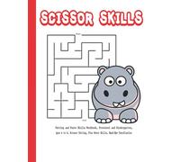 Scissor Skills - Wild Animal Edition - Cutting and Paste Skills Workbook, Math and Mazes: Ages 4 to 6, Scissor Cutting, Fine Motor Skills, Hand-Eye Coordination, Preschool and Kindergarten
