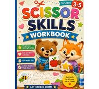 Scissor Skills Workbook for Ages 3-5: Progressive Cutting Practice, Cut-and-Stick Activities & Fine Motor Fun for Pre-School and EYFS School Readiness (Reception & Early Skills Workbook Collection)
