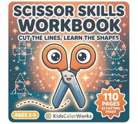 Scissor Skills Workbook for Kids Ages 3-5: Cut the Lines, Learn the Shapes - 45 Cutting Practice Pages for Preschool (KidsColorWorks)
