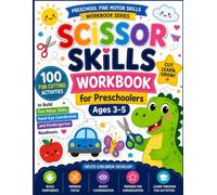 Scissor Skills Workbook for Preschoolers Ages 3-5: 100 Fun Cutting Activities to Build Fine Motor Skills, Hand-Eye Coordination, and Kindergarten ... (Preschool Fine Motor Skills Workbook Series)