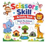 Scissors Skill Activity Book , Match The Animals To Its Home: Scissors Skill Activity Book: Match the Animals to Their Home | 36 Cut & Paste Animal ... | Build Scissor Skills & Fine Motor Skills