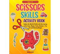 Scissors Skills Activity Book:: Preschool Learning Activities for 3-5 Year Olds | Explore the World of Crafts with this Learing to Cut Lines, Shapes, Fruits, Animals