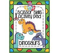 Scissors Skills Activity Pad Dinosaurs: Scissors Skills Workbook with Dinosaurs for cutting practice suitable for Pre-Schoolers and Kindergarten Kids
