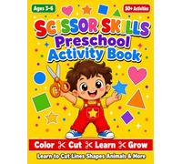 Scissors skills preschool activity book for kids ages 3-6 , 50+ activities to cut lines shapes and animals,fun colouring and cutting practice for ... through fun step by step cutting activities