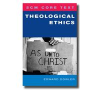 SCM Core Text: Theological Ethics