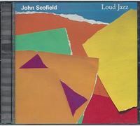 Scofield, John - Loud Jazz