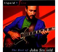 Scofield, John - The Best Of John Scofield: Liquid Fire