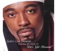 Scola's Lost Treasures Featuring the Classic Hit "Lets Get Personal"