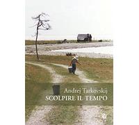 Scolpire il tempo. Riflessioni sul cinema