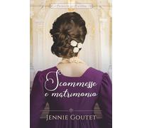 Scommesse e matrimonio: Un dolce Regency Romance: 3 (Le cronache dei Clavering)