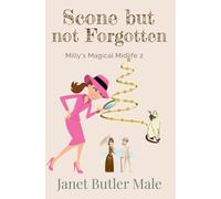 Scone but Not Forgotten: A Women's Paranormal Comedy: 2 (Milly's Magical Midlife)