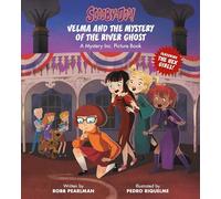 Scooby-Doo: Velma and the Mystery of the River Ghost: A Mystery Inc. Picture Book