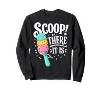 Scoop There It Is Fun Summer Ice Cream Sweatshirt