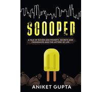 Scooped: A tale of riches and poverty, secrets and friendships and the lottery of life