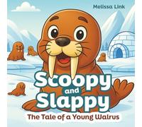 Scoopy and Slappy: The Tale of a Young Walrus