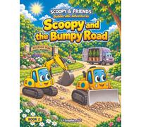 Scoopy and the Bumpy Road (Builderville Adventures - Scoopy the Scooper!)