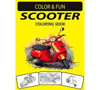 SCOOTER COLORING BOOK: New and Expanded Edition Unique Designs Scooter Coloring Book for Kids & Adults