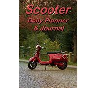 Scooter Daily Planner & Journal: 6 x 9 compact size, great scooter gift, 108 pages of daily scooter fun!: The best daily scooter journal for all your scooter adventures.