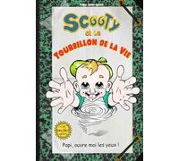 Scooty et le tourbillon de la vie: Papi ouvre moi les yeux !