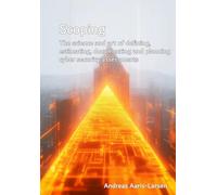 Scoping: The science and art of defining, estimating, documenting and planning cyber security assessments