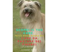 Scopri il tuo Cane :Tutto sulla razza del Cane Pastore dei Pirenei a Pelo Lungo