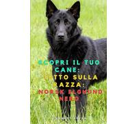 Scopri il tuo Cane:Tutto sulla razza: Norsk elghund nero