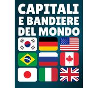 Scopri le Capitali e le Bandiere del Mondo: Esplora Paesi, Capitali, Popolazione, Moneta, Lingua e Superficie