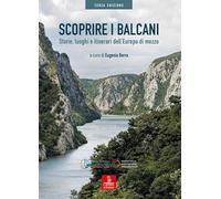SCOPRIRE I BALCANI STORIE LUOGHI E ITINERARI ...