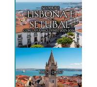 Scoprire Lisbona e Setúbal con la famiglia nel 2025-2026