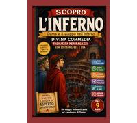 Scopro l'Inferno: Dante e il viaggio nell'Inferno (Scopro la Divina Commedia)