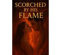 Scorched by His Flame