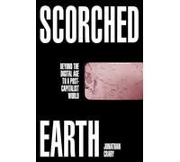 Scorched Earth: Beyond the Digital Age to a Post-Capita - Hardback NEW Crary, Jo