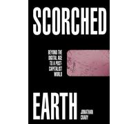 SCORCHED EARTH by CRARY, JONATHAN Hardback Self Help Business